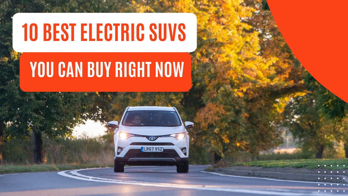 10 Best Electric SUVs You Can Buy Right Now